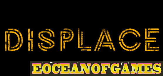 Displace PLAZA Free Download