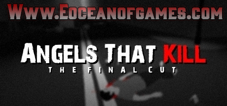Angels That Kill The Final Cut Free Download Ocean Of Games
