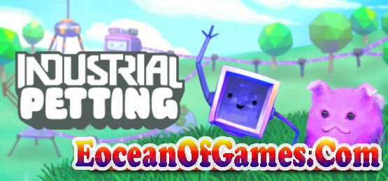 Industrial Petting Early Access Free Download Ocean of Games