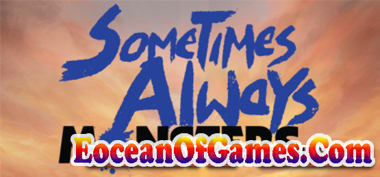 Sometimes Always Monsters PLAZA Free Download Ocean of Games