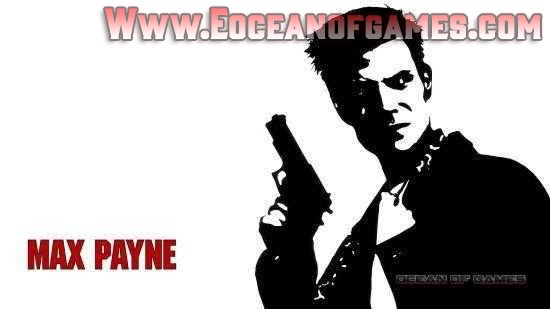 Max Payne 1 Free Download Game Setup Ocean Of Games
