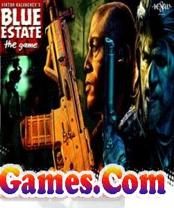 Blue Estate The Game Free Download