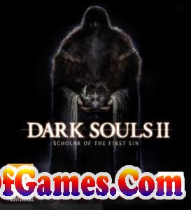 Dark Souls II Scholar of the First Sin Free Download