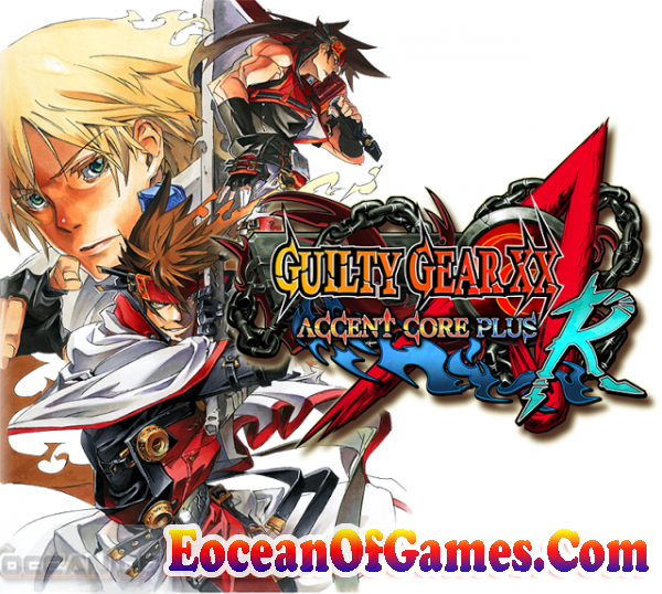 Guilty Gear XX Accent Core Plus R 2015 Free Download Ocean of Games