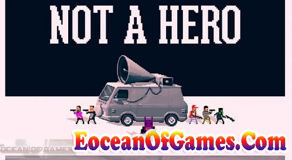 Not a Hero PC Game Free Download Ocean of Games