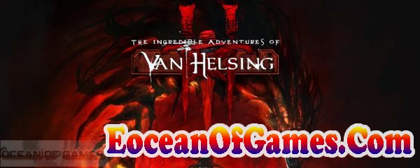 The Incredible Adventures of Van Helsing III Free Download Ocean of Games