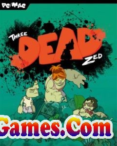 Three Dead Zed Free Download