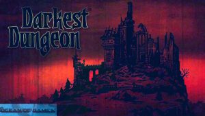 Darkest Dungeon Download Free