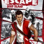 Escape Dead Island 2014 Free Download