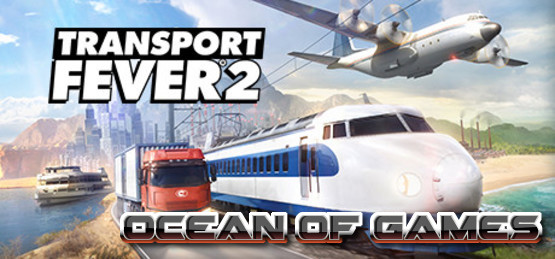 Transport Fever 2 v29372 PLAZA Free Download