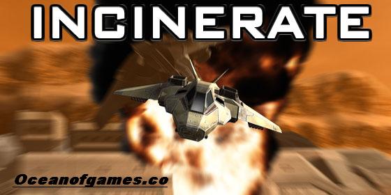 Incinerate Free Download