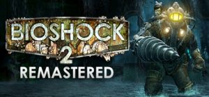 BioShock 2 Remastered Free Download