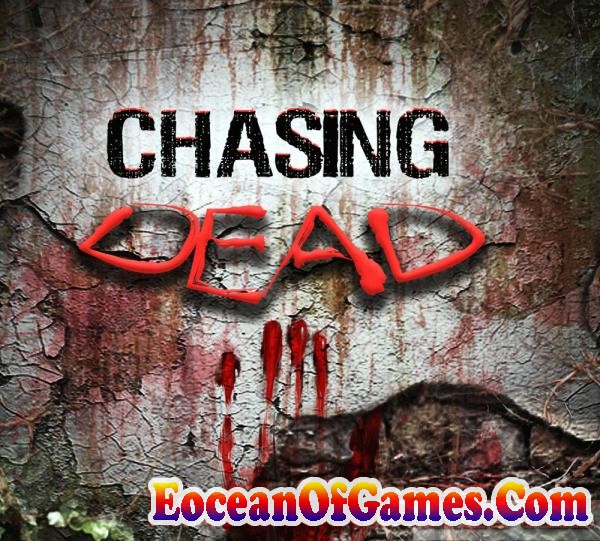 Chasing Dead Free Download