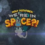 Holy Potatoes Were in Space Free Download