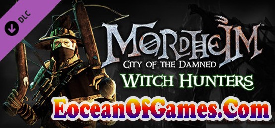Mordheim City of the Damned – Witch Hunters Free Download Mordheim City of the Damned – Witch Hunters Free Download